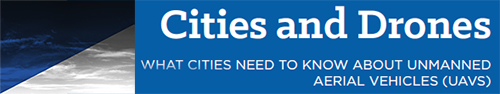 What Cities Need to Know About Unmanned Aerial Vehicles (UAVS)